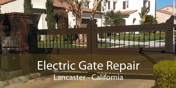 Electric Gate Repair Lancaster - California