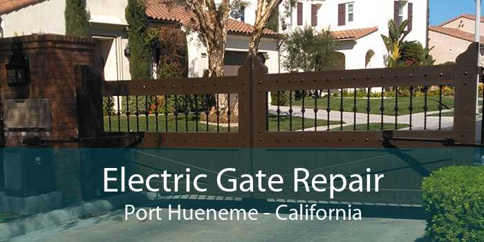 Electric Gate Repair Port Hueneme - California