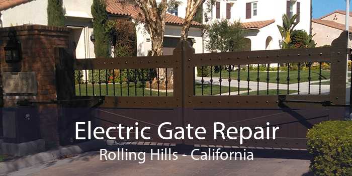 Electric Gate Repair Rolling Hills - California