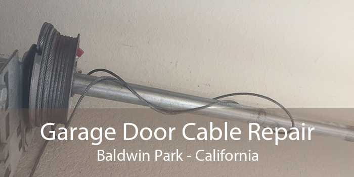 Garage Door Cable Repair Baldwin Park - California