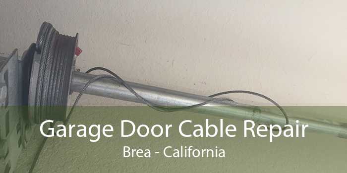 Garage Door Cable Repair Brea - California