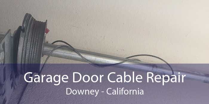 Garage Door Cable Repair Downey - California
