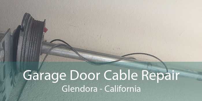 Garage Door Cable Repair Glendora - California