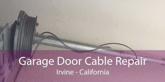Garage Door Cable Repair Irvine - California