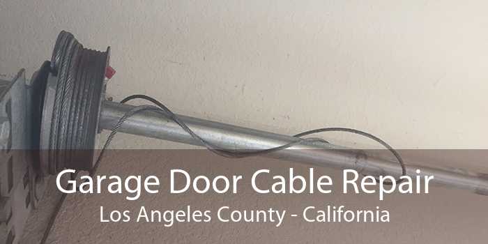Garage Door Cable Repair Los Angeles County - California