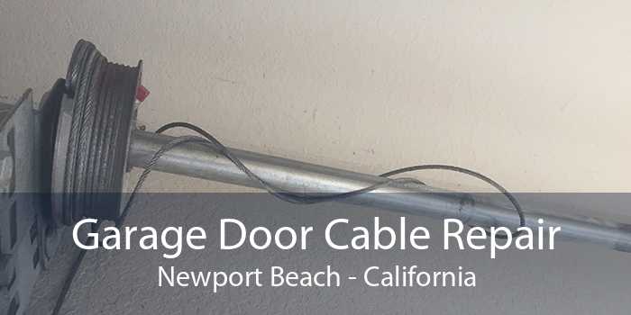 Garage Door Cable Repair Newport Beach - California