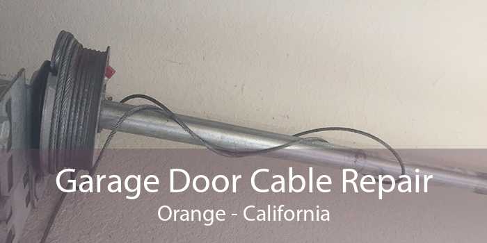 Garage Door Cable Repair Orange - California