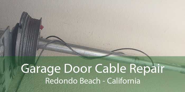 Garage Door Cable Repair Redondo Beach - California