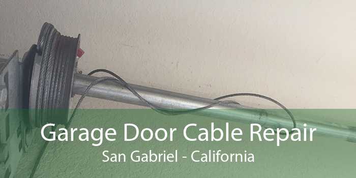 Garage Door Cable Repair San Gabriel - California