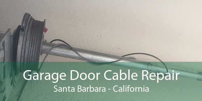 Garage Door Cable Repair Santa Barbara - California