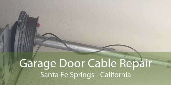 Garage Door Cable Repair Santa Fe Springs - California