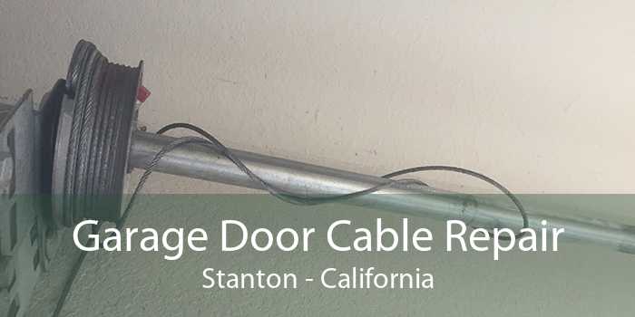 Garage Door Cable Repair Stanton - California