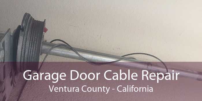 Garage Door Cable Repair Ventura County - California