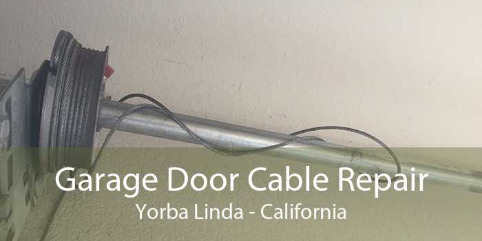 Garage Door Cable Repair Yorba Linda - California