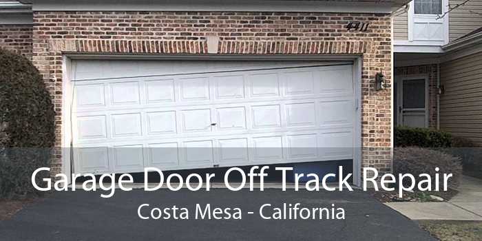 Garage Door Off Track Repair Costa Mesa - California