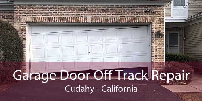 Garage Door Off Track Repair Cudahy - California