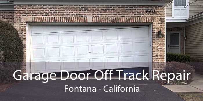 Garage Door Off Track Repair Fontana - California
