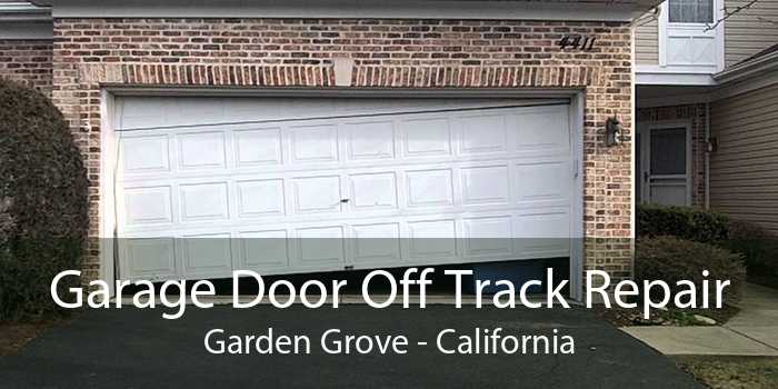 Garage Door Off Track Repair Garden Grove - California
