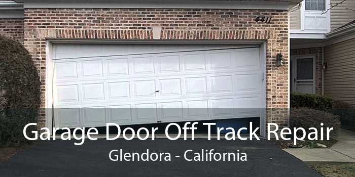 Garage Door Off Track Repair Glendora - California