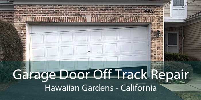 Garage Door Off Track Repair Hawaiian Gardens - California