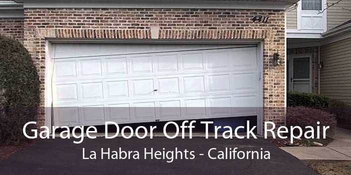 Garage Door Off Track Repair La Habra Heights - California