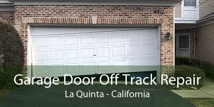 Garage Door Off Track Repair La Quinta - California