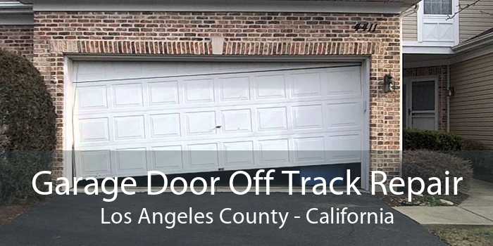 Garage Door Off Track Repair Los Angeles County - California
