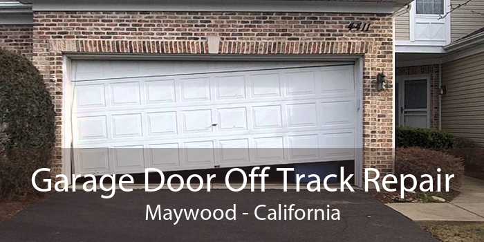 Garage Door Off Track Repair Maywood - California