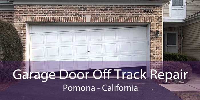 Garage Door Off Track Repair Pomona - California