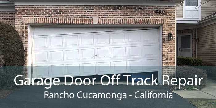 Garage Door Off Track Repair Rancho Cucamonga - California