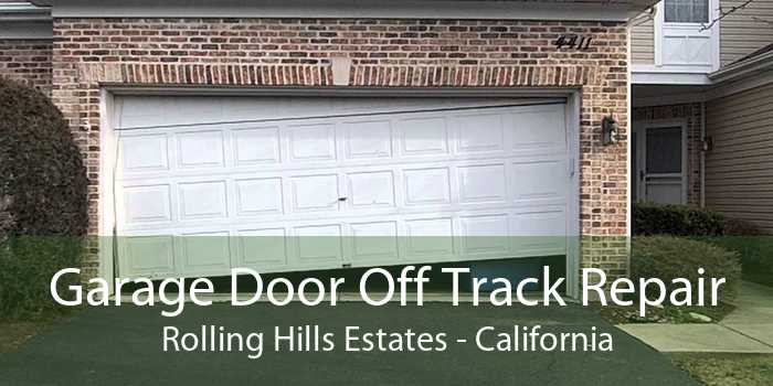 Garage Door Off Track Repair Rolling Hills Estates - California