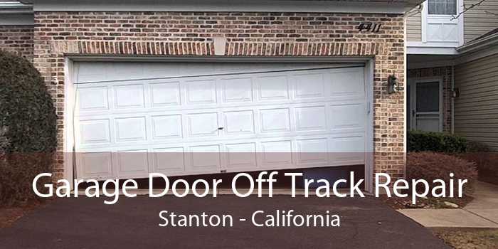 Garage Door Off Track Repair Stanton - California