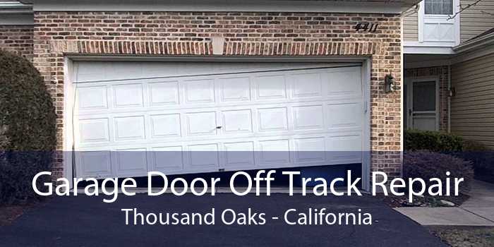 Garage Door Off Track Repair Thousand Oaks - California