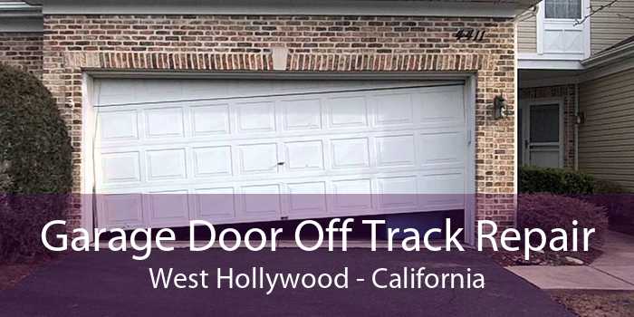 Garage Door Off Track Repair West Hollywood - California