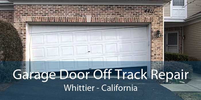 Garage Door Off Track Repair Whittier - California
