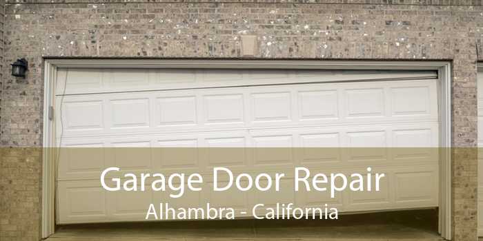 Garage Door Repair Alhambra - California