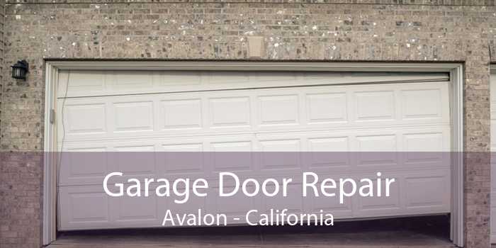 Garage Door Repair Avalon - California