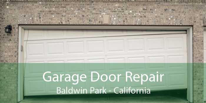 Garage Door Repair Baldwin Park - California