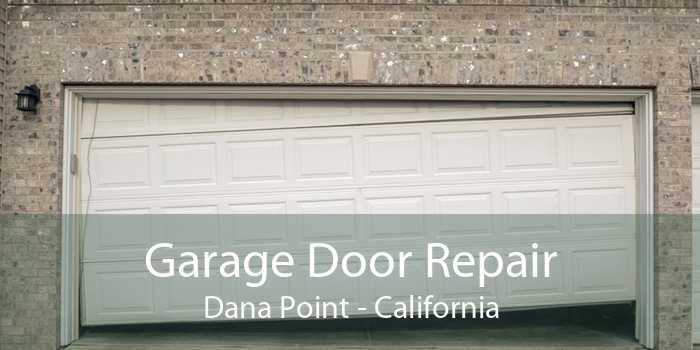 Garage Door Repair Dana Point - California