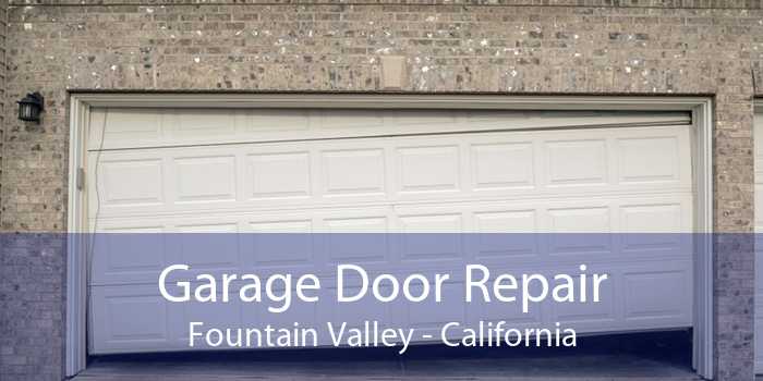 Garage Door Repair Fountain Valley - California