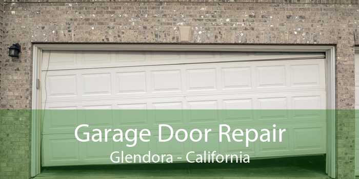 Garage Door Repair Glendora - California