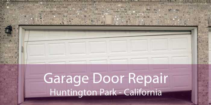 Garage Door Repair Huntington Park - California