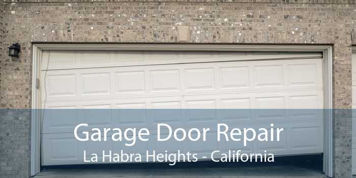 Garage Door Repair La Habra Heights - California