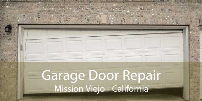 Garage Door Repair Mission Viejo - California