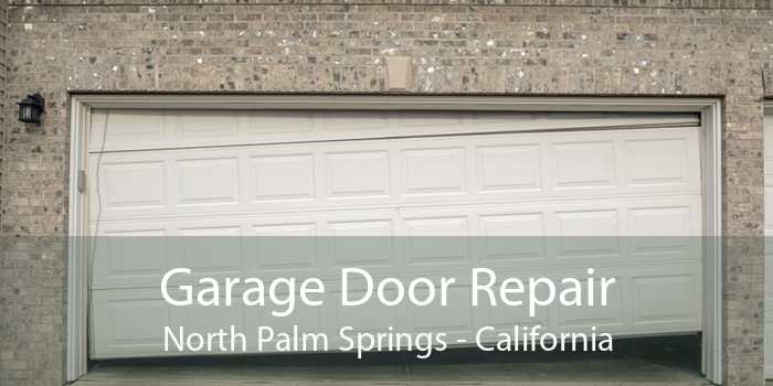 Garage Door Repair North Palm Springs - California