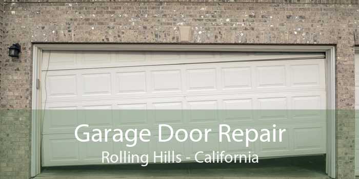 Garage Door Repair Rolling Hills - California