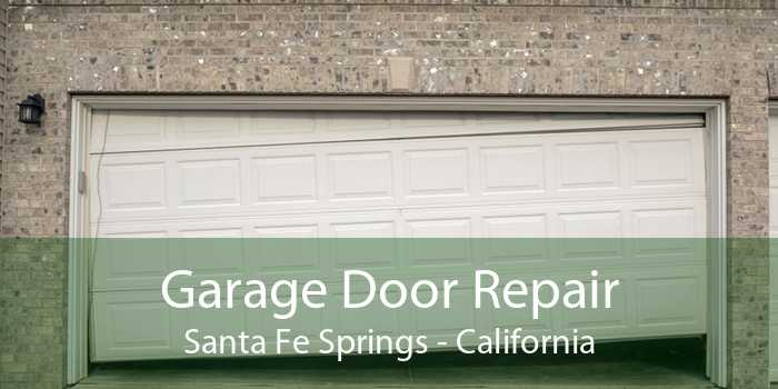 Garage Door Repair Santa Fe Springs - California