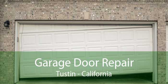 Garage Door Repair Tustin - California