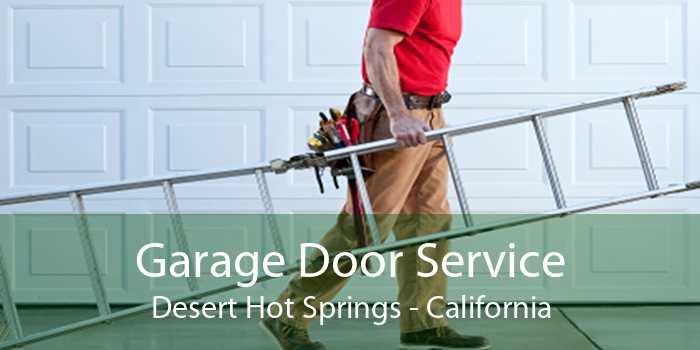 Garage Door Service Desert Hot Springs - California