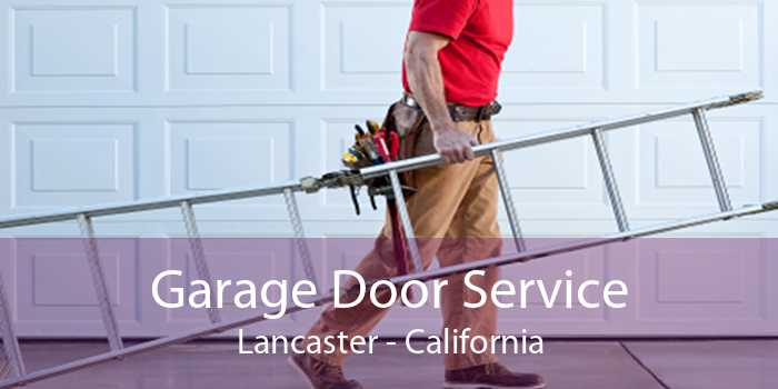 Garage Door Service Lancaster - California